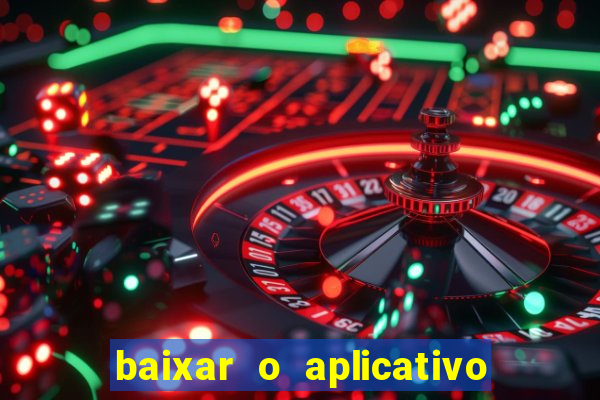 baixar o aplicativo vai de bet